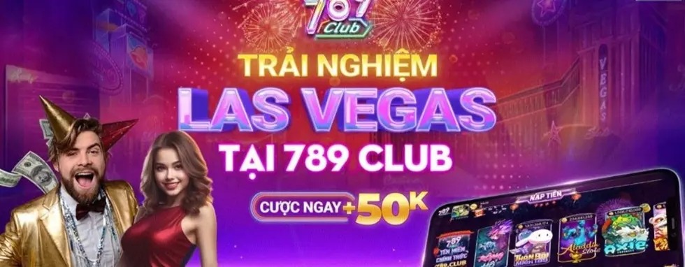 789CLUB - Cổng game hiện đại với event thưởng cực khủng