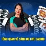 DB Live Casino – Sảnh game hiện đại siêu hot năm 2024