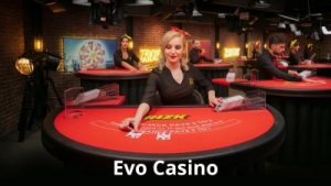 Evo Casino – Sân chơi cá cược trực tuyến đỉnh cao