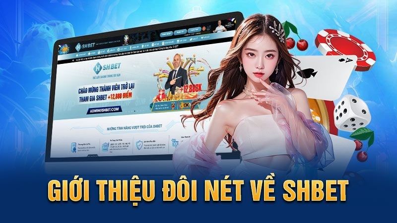 Shbet - Nhà cái uy tín tổng hợp 4 sảnh cược cực hot cho newbie