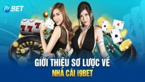 i9bet – Nhà cái uy tín hỗ trợ rút tiền trong vòng 5 phút