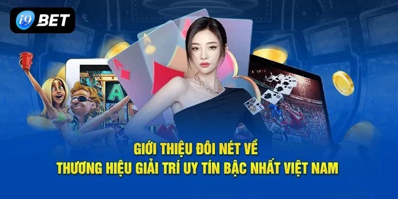 i9bet - Nhà cái uy tín hỗ trợ rút tiền trong vòng 5 phút