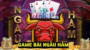 Ngầu Hầm là gì? Tìm hiểu cách chơi game bài Hot nhất 2025